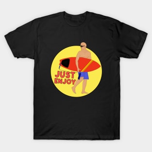 Just Enjoy T-Shirt